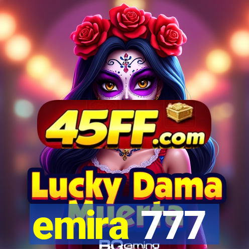 emira 777